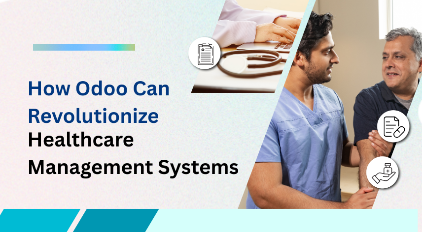 How Odoo Can Revolutionize Healthcare Management Systems